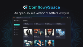 Comflowyspace：开源AI图像和视频生成工具