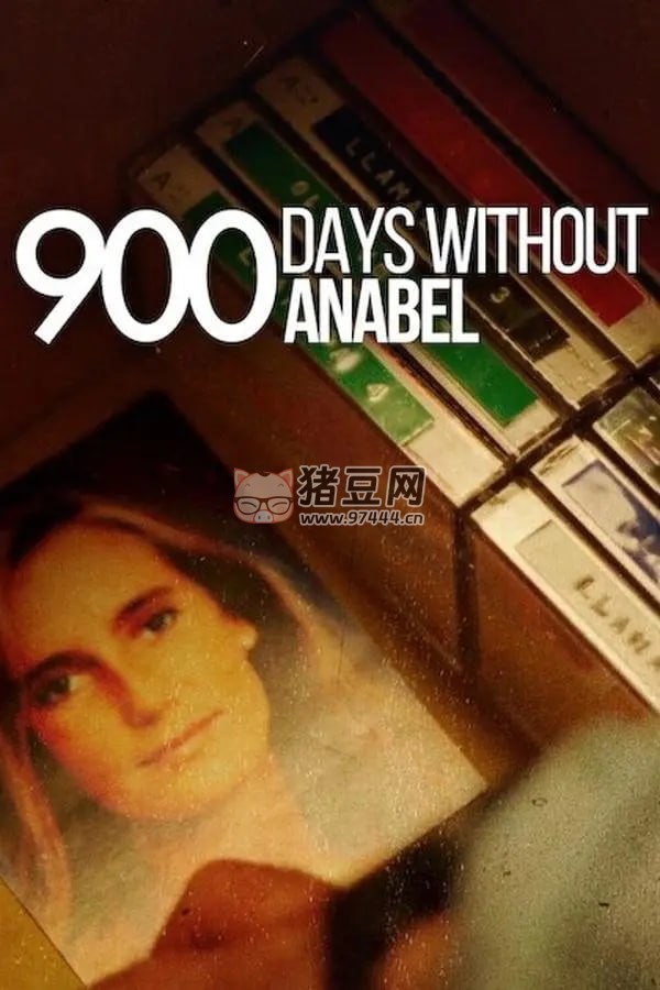 《失联 900 天：安娜贝尓绑架案》纪录片 900 Days Without Anabel (2024)